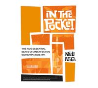 In the Pocket: The Five Essential Beats of an Effective Worship Ministry (Prelude to Make Room)