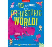 In the Prehistoric World! : Read the Facts and Choose the Action!
