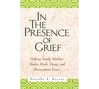 In the Presence of Grief: Helping Family Members Resolve Death, Dying, and Bereavement Issues