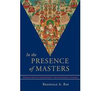 In the Presence of Masters: Wisdom from 30 Contemporary Tibetan Buddhist Teachers