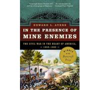 In the Presence of Mine Enemies - The Civil War in the Heart of America, 1859-1863: The Civil War in the Heart of America, 1859-1864 (Valley of the Shadow Project)