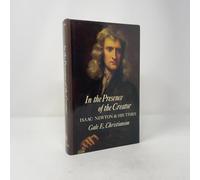 In the Presence of the Creator: Isaac Newton and His Times