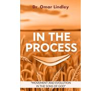 IN THE PROCESS: MOVEMENT AND EVOLUTION IN THE SONS OF GOD