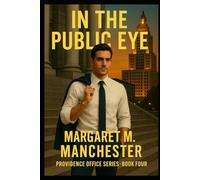In the Public Eye: Tony and Lena's Story (The Providence Office Series)