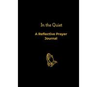 In The Quiet: A Reflective Prayer Journal