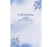 In the quiet flow of ink, dreams begin to bloom: Gift, Notebook for Friends and Family