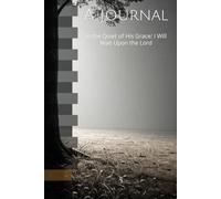 In the Quiet of His Grace: I Will Wait Upon the Lord: A Journal
