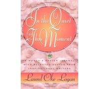 In the Quiet of This Moment: A Women's Prayer Journal With Selected Quotes from Inspirational Writers