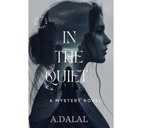 IN THE QUIET: When Silence Speaks: In the Quiet Truth finds a voice