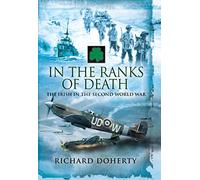 In the Ranks of Death: The Irish in the Second World War