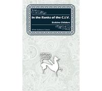 In the Ranks of the C.I.V. (White Seahorse Classics)