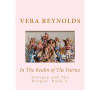 In The Realm of The Fairies: Georgia and The Dragon P: Book 2.: Volume 2