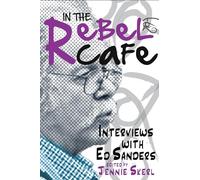 In the Rebel Cafe: Interviews with Ed Sanders (Clemson University Press) (Clemson University Press: Beat Studies)