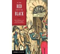 In the Red and in the Black: Debt, Dishonor, and the Law in France between Revolutions