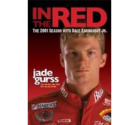 In the Red : The 2001 Season with Dale Earnhardt Jr.