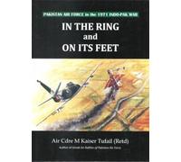 In the ring and on its feet Pakistan air force in the 1971 indo Pak war