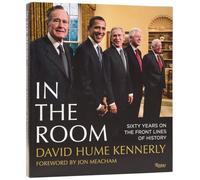 In the Room: 60 Years on The Front Lines of American History