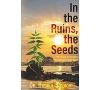 In the Ruins, the Seeds: Four Visions of Corruption and Courage to Begin Again