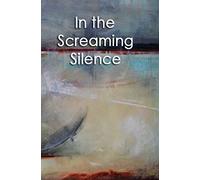 In The Screaming Silence