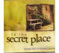 In the Secret Place ~ A Parable Praise and Worship Collection