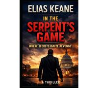 In the Serpent's Game: Where Secrets Ignite Revenge (The Rouke Correlation)