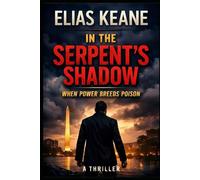 In the Serpent's Shadow: Where Power Breeds Poison (The Rouke Correlation)