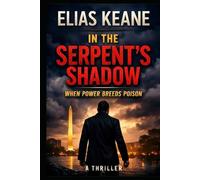 In the Serpent's Shadow: Where Power Breeds Poison (The Rouke Correlation)