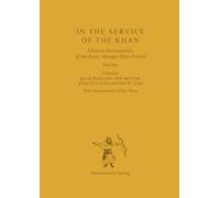 In the Service of the Khan: Eminent Personalities of the Early Mongol-Yuan Period (1200-1300). Part 1: 121 (Asiatische Forschungen)