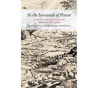 In the Servitude of Power: Energy and Civilization Through the Ages