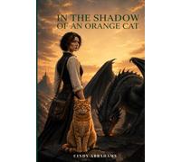 In The Shadow Of An Orange Cat (The Sacred Wild Chronicles)