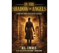In the Shadow of Angels: Book 1: The St. Augustine Mysteries