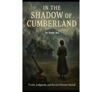 In The Shadow Of Cumberland: Truth, Judgment, And The Girl History Buried