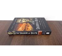 In the Shadow of Death: The Story of a Medic on the Burma Railway 1942-45