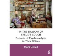 In the Shadow of Freud’s Couch : Portraits of Psychoanalysts in Their Offices