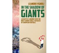 In The Shadow of Giants : A Heartfelt Journey into the Most Famous Small Fan Bases of European Football