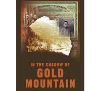 In The Shadow of Gold Mountain