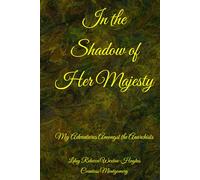 In the Shadow of Her Majesty: or My Adventures Amongst the Anarchists