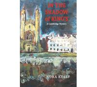 In The Shadow of King's: A Cambridge Mystery