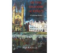 In The Shadow of King's: A Cambridge Mystery