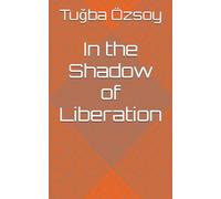 In the Shadow of Liberation