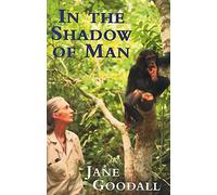 [(In the Shadow of Man )] [Author: Jane Goodall] [Dec-1999]