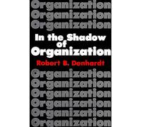 In the Shadow of Organization (Studies in Government and Public Policy)