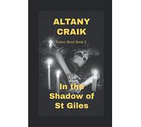 In the Shadow of St Giles: A Father Steel Novel