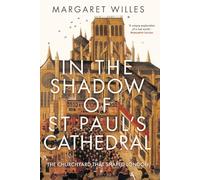 In The Shadow of St. Paul's Cathedral: The Churchyard that Shaped London