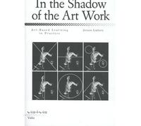 In the Shadow of the Art Work: Art-Based Learning in Practice (Vis-à-vis)