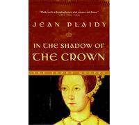 In the Shadow of the Crown: A Novel: 6 (Queens of England Novel)