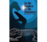 In the Shadow of the Dinosaurs: Early Mesozoic Tetrapods