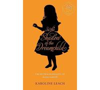 In the Shadow of the Dreamchild: The Myth and Reality of Lewis Carroll