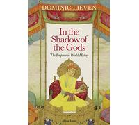 In the Shadow of the Gods – The Emperor in World History – Penguin Books