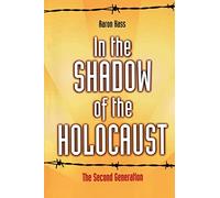 In the Shadow of the Holocaust: The Second Generation